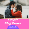 Couple Blog Name Ideas